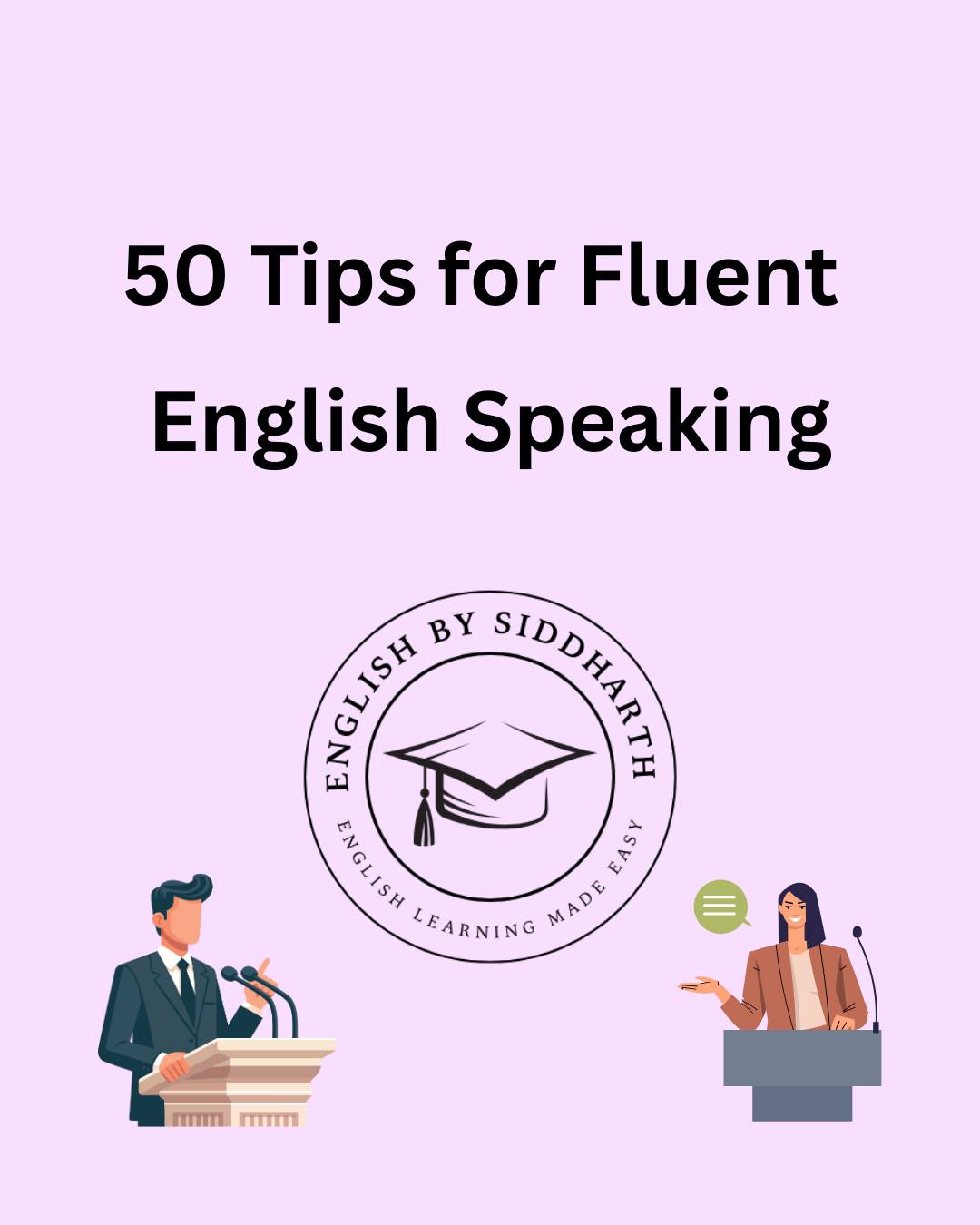50 tips for fluent English speaking (Common)